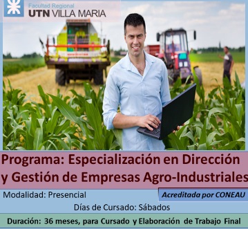Dictará UTN Villa María Especialización en Dirección y Gestión de Empresas Agro Industriales