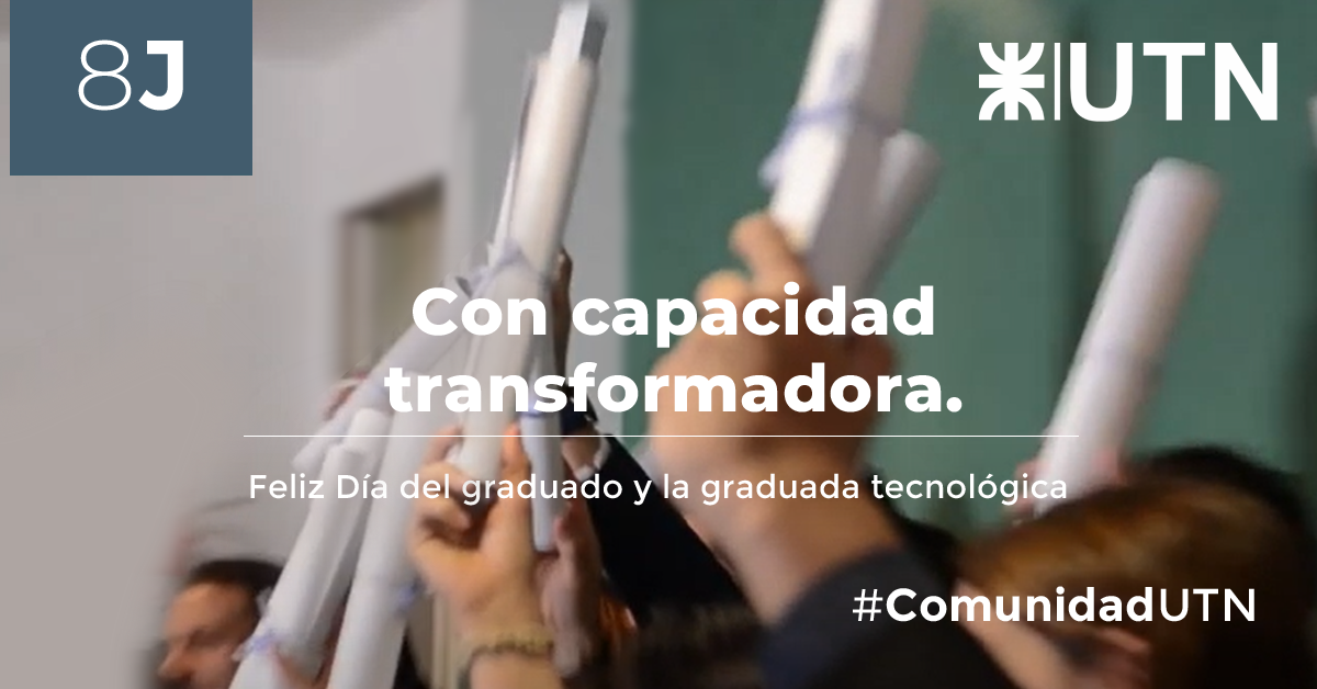 ¡Feliz día del Día del Graduado y la Graduada Tecnológica!